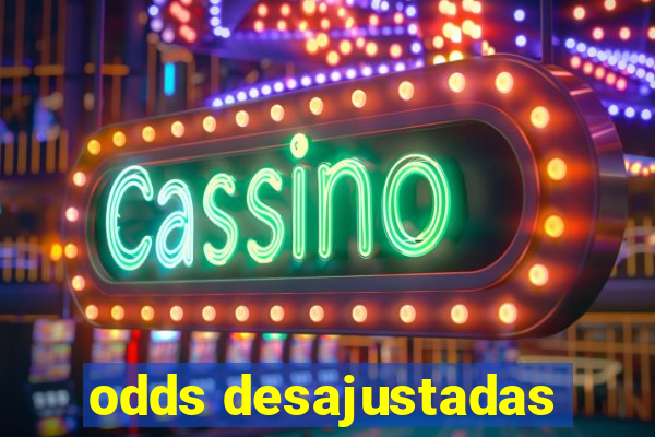 odds desajustadas